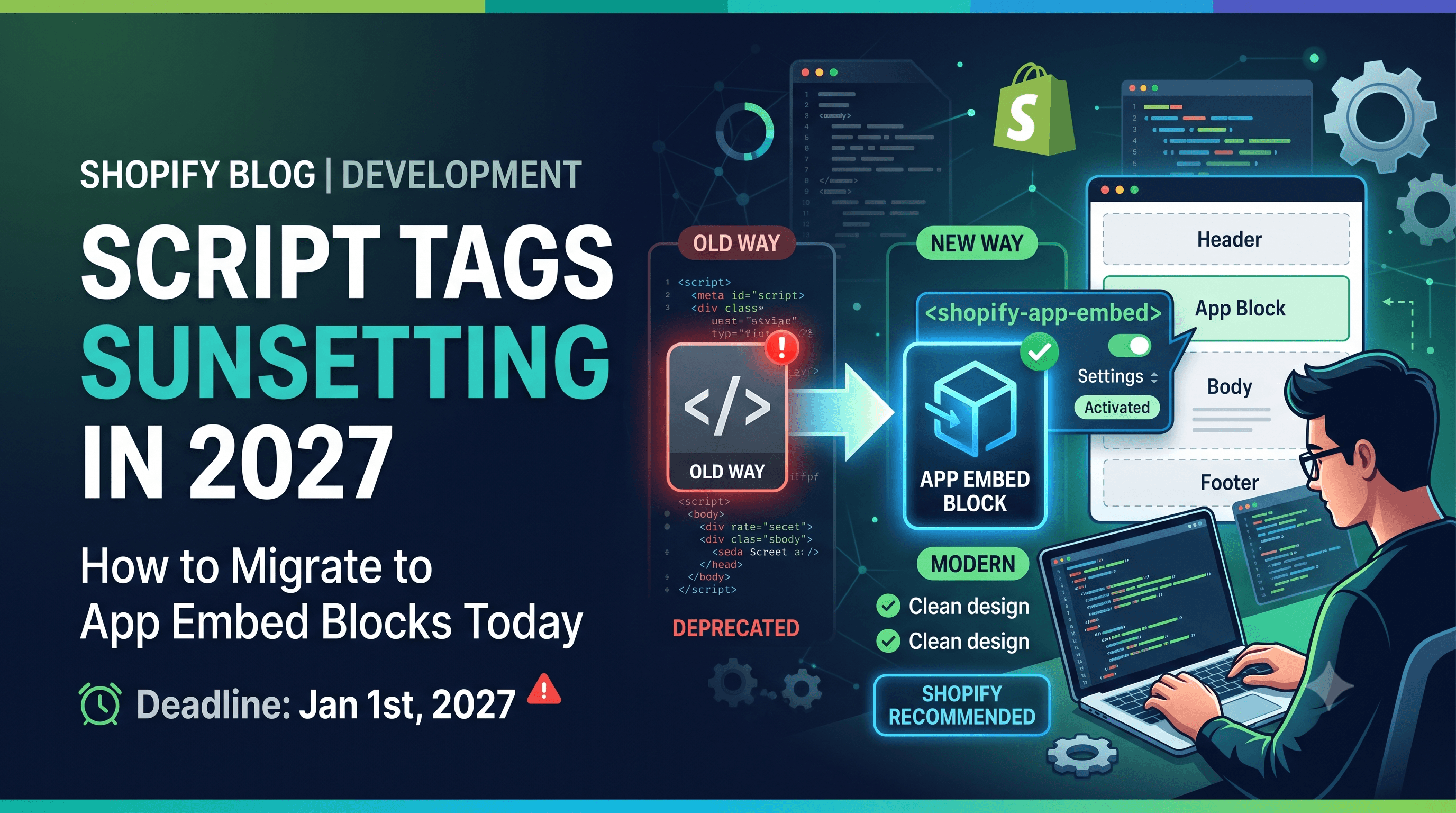 Script Tags Sunsetting in 2027: How to Migrate to App Embed Blocks Today