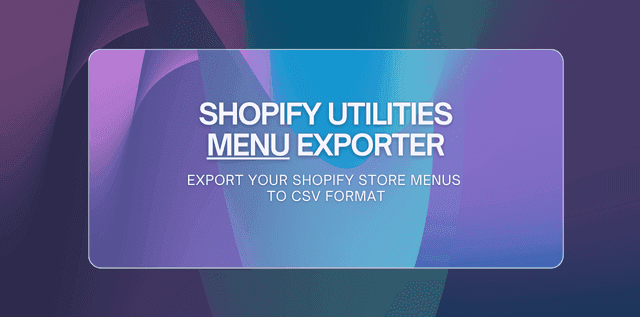 Shopify Menu Exporter